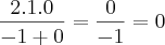\frac{2.1.0}{-1+0}=\frac{0}{-1}=0 \frac{2.1.0}{-1+0}=\frac{0}{-1}=0