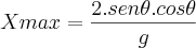 Xmax=\frac{2.sen\theta.cos\theta}{g}