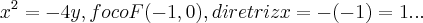{x}^{2}=-4y,foco F(-1,0),diretriz x=-(-1)=1... {x}^{2}=-4y,foco F(-1,0),diretriz x=-(-1)=1...