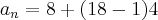 {a}_{n}=8+(18-1)4
