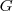 G G