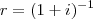 r=(1+i)^{-1}