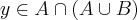 y \in A \cap (A \cup B) y \in A \cap (A \cup B)