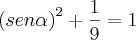 \left(sen\alpha \right)^2+\frac{1}{9}=1
