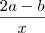 \frac{2a-b}{x}