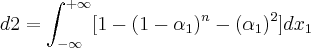 d2=\int_{-\infty}^{+\infty} [1-(1-{\alpha}_{1})^n - ({\alpha}_{1})^2] d{x}_{1}