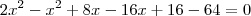 2x^2-x^2+8x-16x+16-64=0