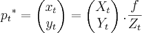 {{p}_{t}}^{\ast}  =
\begin{pmatrix}
   {x}_{t} \\ 
   {y}_{t} 
\end{pmatrix} = 
\begin{pmatrix}
   {X}_{t} \\ 
   {Y}_{t} 
\end{pmatrix}
.
\frac{f}{{Z}_{t}}