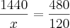\frac{1440}{x}=\frac{480}{120}