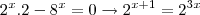 2^x . 2 - 8^x = 0 \rightarrow 2^{x+1} = 2^{3x}