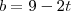 b=9-2t
