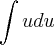 \int u du