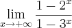 \lim_{x\rightarrow+\infty}\frac{1-{2}^{x}}{1-{3}^{x}}
