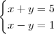 \begin{cases}
x + y = 5 \\
x - y = 1
\end{cases}