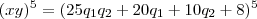 (xy)^5 = (25{q}_{1}{q}_{2} + 20{q}_{1} + 10{q}_{2} + 8)^5