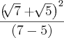 \frac{{\left(\sqrt[]{7}+\sqrt[]{5} \right)}^{2}}{\left(7-5 \right)}