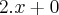 2.x + 0