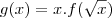 g(x) = x.f(\sqrt{x})