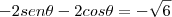 -2sen\theta-2cos\theta&=&-\sqrt{6}