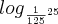 {log}_{ \frac{1}{125} {}^{25}} {log}_{ \frac{1}{125} {}^{25}}