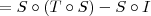 = S\circ (T\circ S) - S\circ I = S\circ (T\circ S) - S\circ I