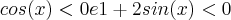 cos(x)<0 e 1+2sin(x)<0