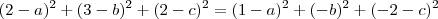 (2-a)^2 + (3-b)^2 + (2-c)^2 = (1-a)^2 + (-b)^2 + (-2-c)^2 (2-a)^2 + (3-b)^2 + (2-c)^2 = (1-a)^2 + (-b)^2 + (-2-c)^2