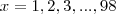 x=1,2,3,...,98