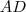 AD AD