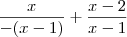 \frac{x}{-(x-1)}+\frac{x-2}{x-1}