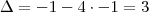 \Delta = -1 -4 \cdot -1 = 3