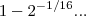 1-{2}^{-1/16}... 1-{2}^{-1/16}...