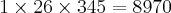 1 \times26 \times 345 = 8970 1 \times26 \times 345 = 8970