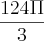 \frac{124\Pi}{3}