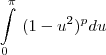 \int\limits_{0}^{\pi}~(1-u^2)^pdu \int\limits_{0}^{\pi}~(1-u^2)^pdu