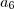 a_6 a_6