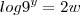 log9^y=2w log9^y=2w