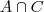 A \cap C A \cap C