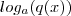 log_a (q(x))