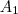 A_{1} A_{1}