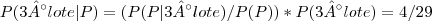 P(3° lote|P) = (P(P| 3° lote)/P(P)) * P(3° lote) = 4/29 P(3° lote|P) = (P(P| 3° lote)/P(P)) * P(3° lote) = 4/29