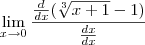 \lim_{x\to0} \frac{\frac{d}{dx}(\sqrt[3]{x+1} -1)}{\frac{dx}{dx}}