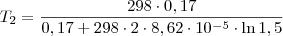 T_2 =
\frac{298 \cdot 0,17}
{0,17 + 298\cdot 2\cdot 8,62\cdot10^{-5} \cdot \ln1,5}