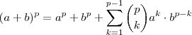 (a+b)^p  =  a^p + b^p  +  \sum_{k=1}^{p-1}\binom{p}{k}a^k \cdot b^{p-k}