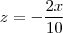 z=-\frac{2x}{10}