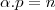 \alpha.p=n