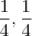 \frac{1}{4},\frac{1}{4}