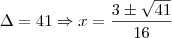 \Delta= 41 \Rightarrow x=\frac{3\pm\sqrt{41}}{16}