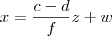 x = \frac{c - d}{f}z + w