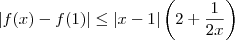 |f(x)-f(1)|\leq|x-1|\left(2+\frac{1}{2x}\right)